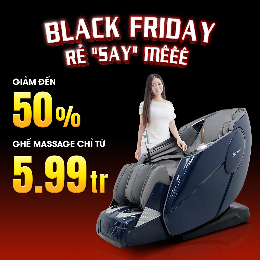 BLACK FRIDAY - RẺ “SAY” MÊ: GIẢM ĐẾN 50%, GHẾ MASSAGE GIÁ CHỈ TỪ 5TR99 - ảnh 2