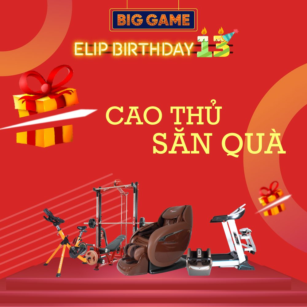 HAPPY ELIP BIRTHDAY 13TH - BIG GAME SIÊU ƯU ĐÃI