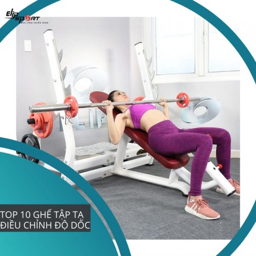 Top 10 ghế tập tạ điều chỉnh độ dốc tốt nhất tại nhà