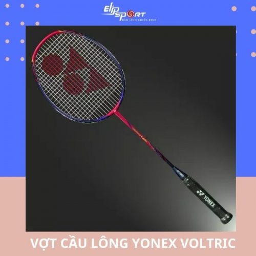 Những mẫu vợt cầu lông Yonex Voltric đáng mua nhất 2020