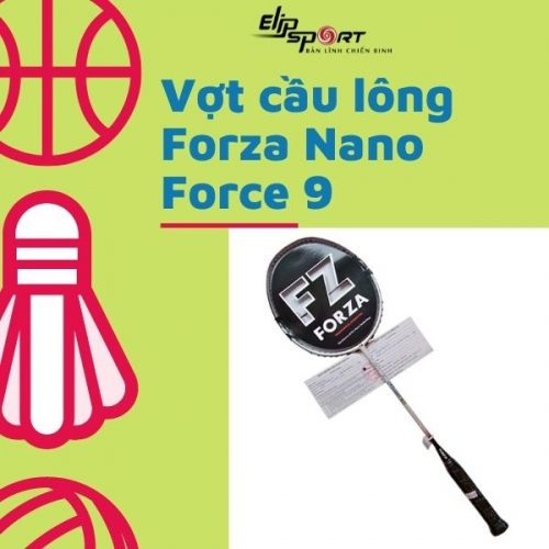 Tìm hiểu sơ lược về cây vợt cầu lông Forza Nano Force 9