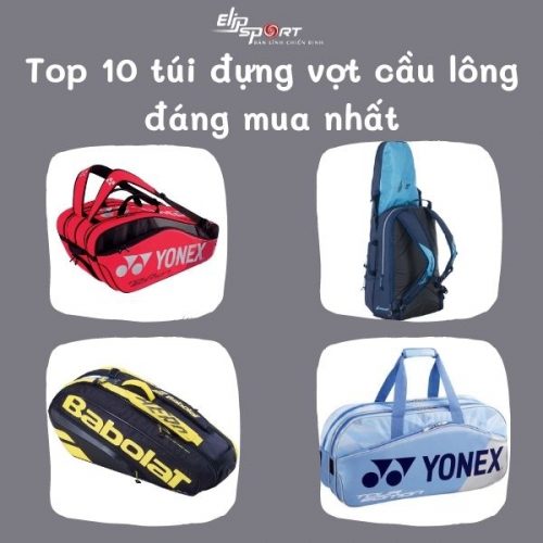 Top 10 túi đựng vợt cầu lông đáng mua nhất 2022