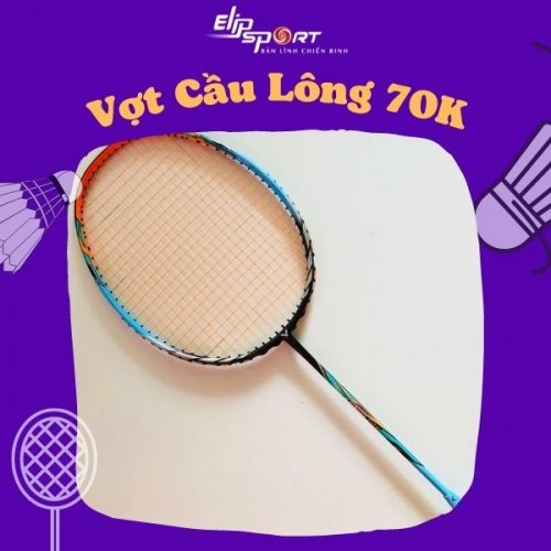 Những ưu điểm nổi bật của vợt cầu lông 70K