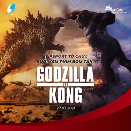 Elipspeed số 10: Elipsport tổ chức buổi xem phim bom tấn Godzilla vs Kong