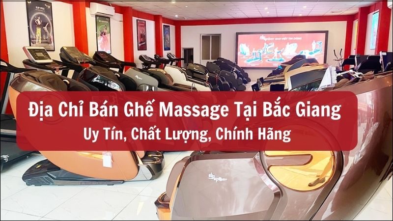 Địa Chỉ Bán Ghế Massage Tại Bắc Giang Uy Tín, Chất Lượng, Chính Hãng