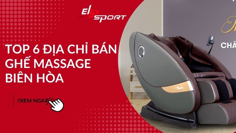 TOP 6 Địa Chỉ Bán Ghế Massage Biên Hòa - Đồng Nai Uy Tín, Giá Tốt