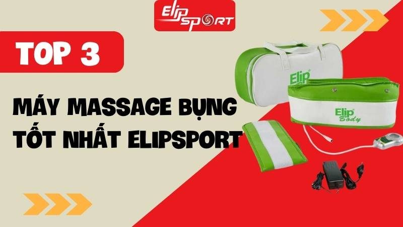 Top 3 máy massage bụng giá rẻ, chất lượng tốt nhất tại Elipsport