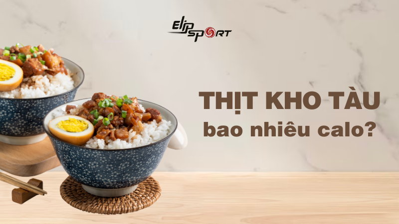 Thịt kho tàu bao nhiêu calo? Ăn có gây béo không?