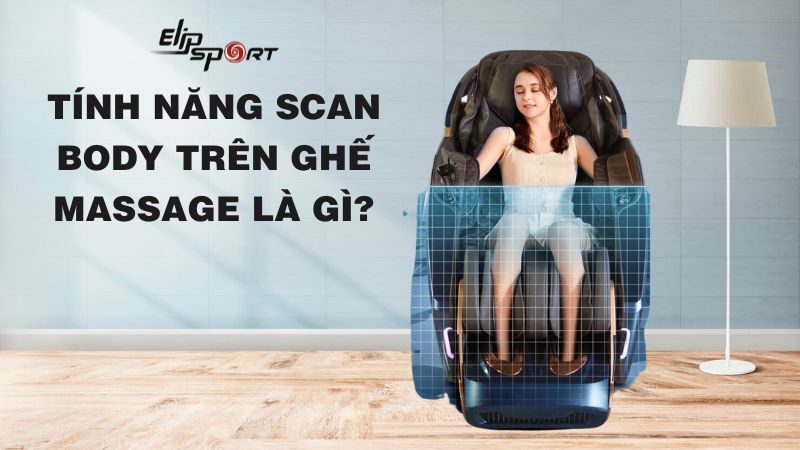 Scan-body là gì? Top 5 ghế massage có chức năng scan-body tốt nhất hiện nay