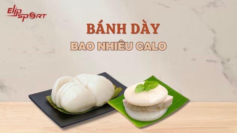 Bánh dày bao nhiêu calo? Lưu ý khi ăn bánh dày không tăng cân