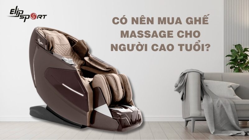 Có nên mua ghế massage cho người cao tuổi không? Cách chọn mua ghế phù hợp và chất lượng