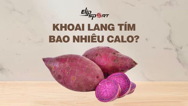 Khoai lang tím bao nhiêu calo? Ăn có béo không? Cách ăn giảm cân