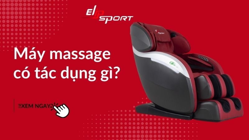 Máy massage có tác dụng gì? Các công dụng đối với sức khỏe