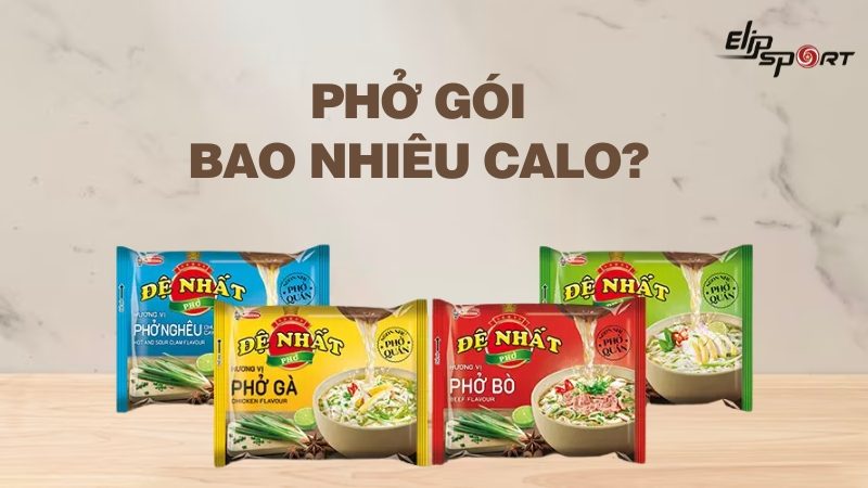 Phở gói bao nhiêu calo? Ăn có béo không? Cách ăn phở gói ít tăng cân