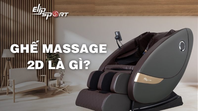 Ghế massage 2D là gì? Ghế massage 2D, 3D, 4D, 5D có gì khác?