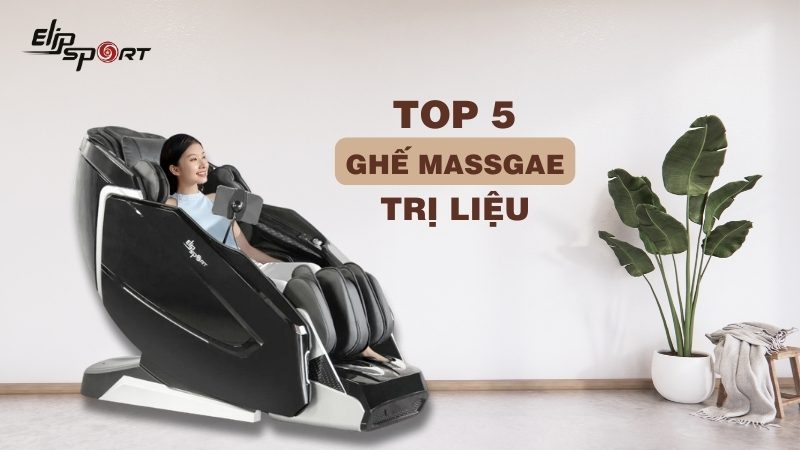 Top 5 Ghế Massage Trị Liệu Tốt Nhất Thị Trường Hiện Nay