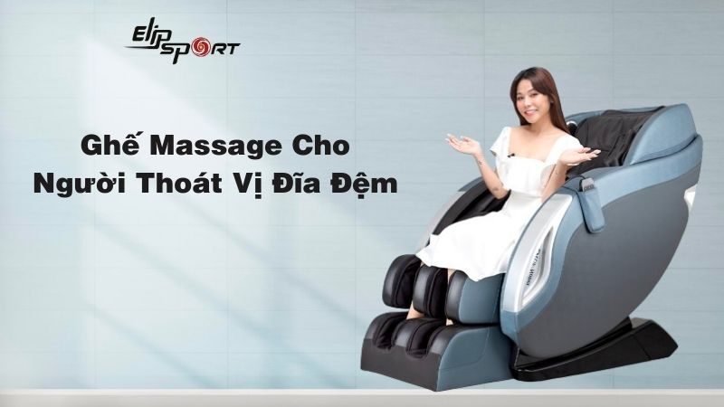 Top 7 Ghế Massage Cho Người Thoát Vị Đĩa Đệm Giúp Giảm Đau Hiệu Quả