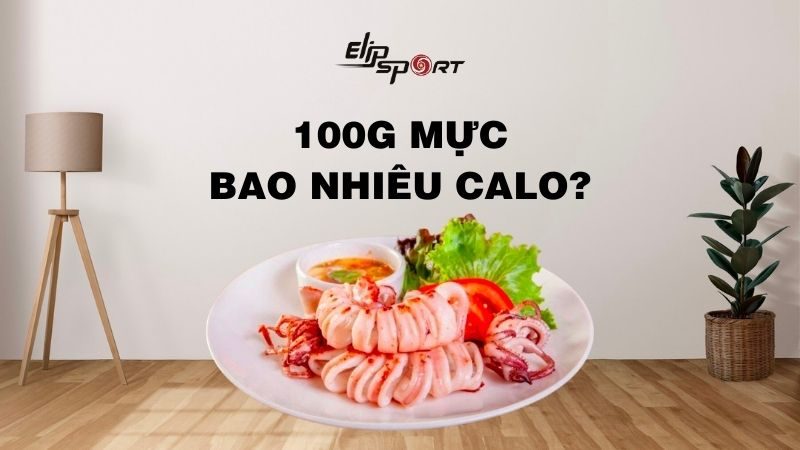 100g mực bao nhiêu calo? Ăn mực có béo không và những lợi ích từ mực