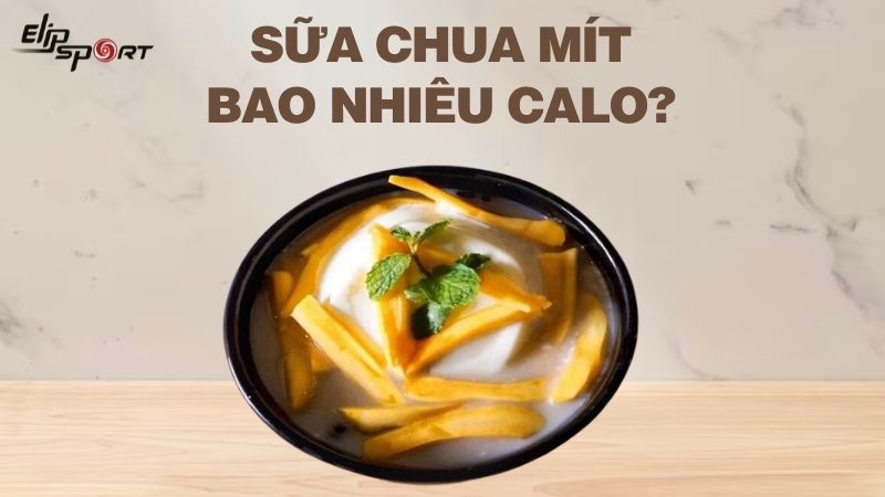 Sữa chua mít bao nhiêu calo? Ăn có béo không? Cách ăn ít tăng cân