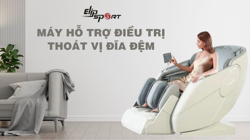 Top 10 máy tập thoát vị đĩa đệm hiệu quả, phổ biến