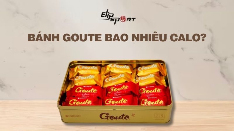 1 gói bánh Goute bao nhiêu calo? Ăn có béo không? Cách ăn ít tăng cân