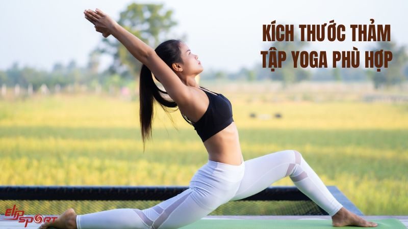 Kích thước thảm tập yoga chuẩn và 11 cách chọn mua đúng nhất