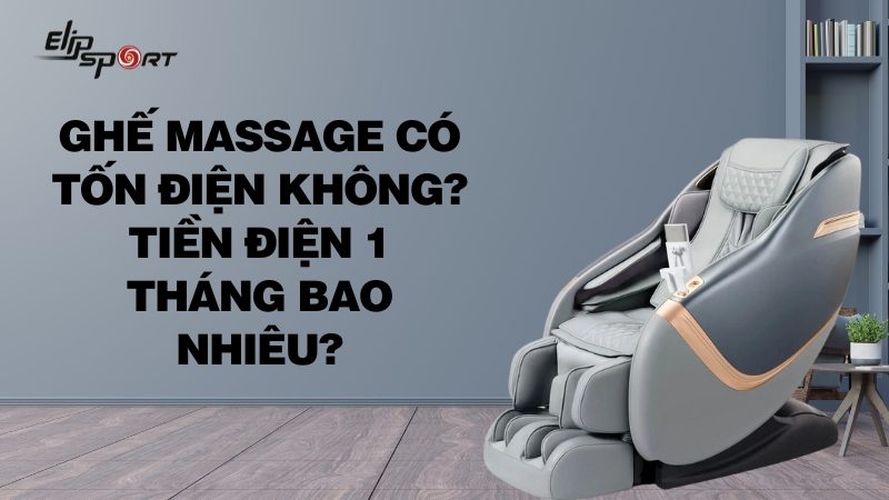 Ghế massage có tốn điện không? Tiền điện 1 tháng bao nhiêu?