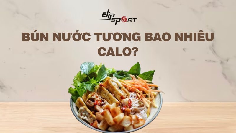 Bún nước tương bao nhiêu calo? Ăn bún nước tương có béo không?