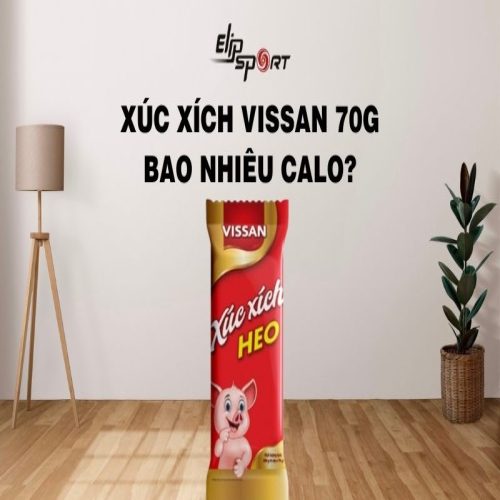 Xúc xích Vissan 70g bao nhiêu calo? Ăn nhiều có béo không?