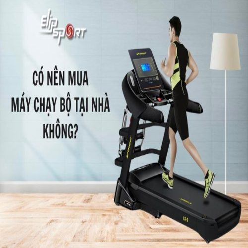 Có nên mua máy chạy bộ tại nhà không? Lợi ích khi mua