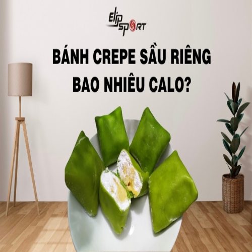 Bánh crepe sầu riêng bao nhiêu calo? Ăn có béo không? Cách làm