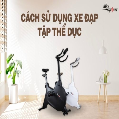 Cách sử dụng xe đạp tập thể dục hiệu quả, chi tiết nhất