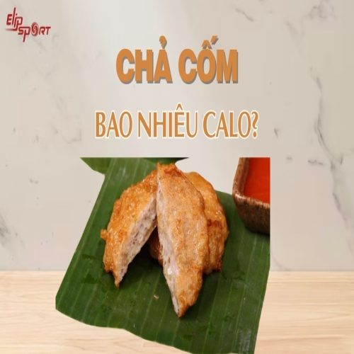 Chả cốm bao nhiêu calo? Cách ăn chả cốm không lo tăng cân