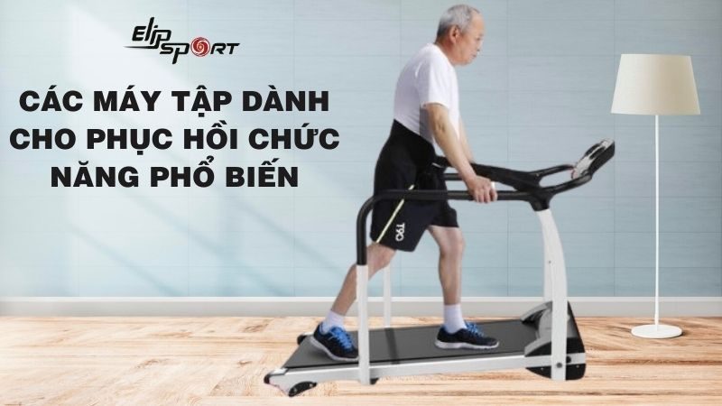 Giới thiệu các máy tập dành cho phục hồi chức năng phổ biến