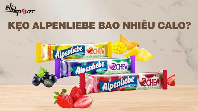 Kẹo Alpenliebe bao nhiêu calo? Ăn kẹo Alpenliebe có béo không?