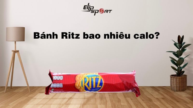 Bánh Ritz bao nhiêu calo? Ăn bánh Ritz có béo không? 