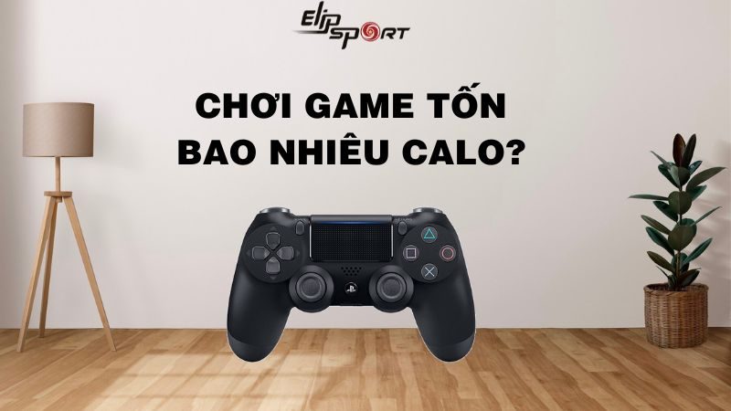 Chơi game tốn bao nhiêu calo? Liệu có gây tích mỡ bụng không?