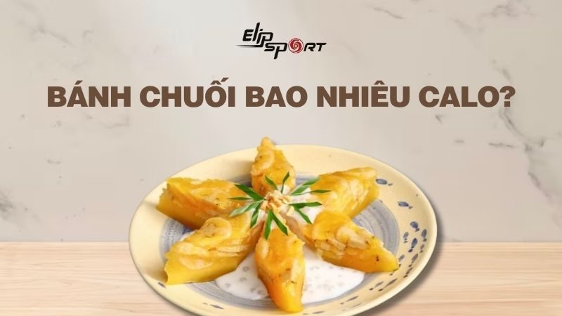 Bánh chuối bao nhiêu calo? Cách làm bánh ngay tại nhà cực đơn giản