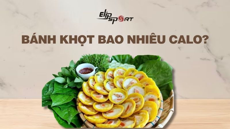 Bánh khọt bao nhiêu calo? Cách làm và bí quyết ăn bánh để không béo