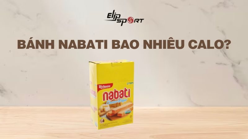 Bánh Nabati bao nhiêu calo? Ăn có béo không? Cách ăn hạn chế tăng cân