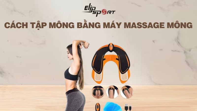 Cách tập mông bằng máy massage mông hiệu quả nhất cho vòng 3 căng tròn