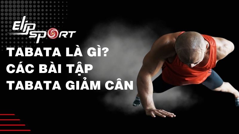 Tabata là gì? Các bài tập Tabata giảm cân hiệu quả cho người mới bắt đầu