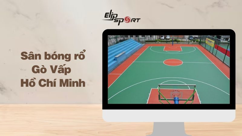 Những điểm cho thuê sân bóng rổ Gò Vấp Hồ Chí Minh