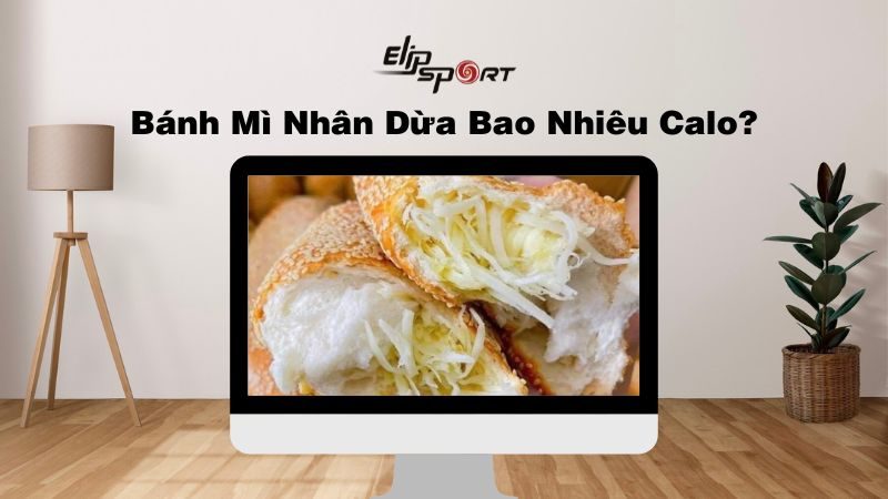 Bánh mì nhân dừa có bao nhiêu calo? Ăn có béo không? Cách ăn không mập