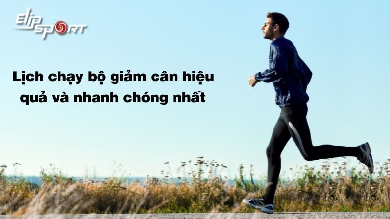 Lịch chạy bộ giảm cân hiệu quả và nhanh chóng nhất