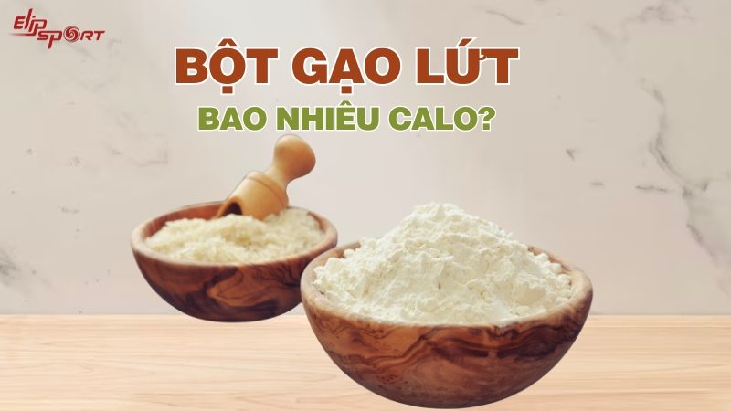  Bột gạo lứt bao nhiêu calo? Cách uống bột gạo lứt giảm cân an toàn