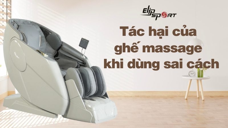 Những tác hại của ghế massage khi sử dụng sai cách bạn nên biết