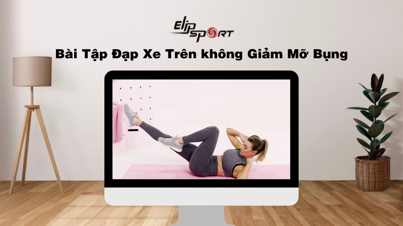 Hướng Dẫn Bài Tập Đạp Xe Trên Không Giảm Mỡ Bụng